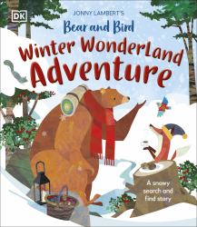 Jonny Lambert's Bear and Bird Winter Wonderland Adventure : A Snowy Search and Find Story