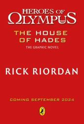 The House of Hades: the Graphic Novel (Heroes of Olympus Book 4)