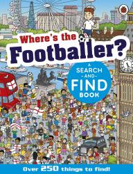 Where's the Footballer? : A Search-And-Find Book