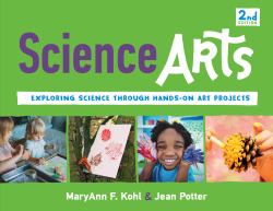 Science Arts : Exploring Science Through Hands-On Art Projects