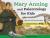 Mary Anning and Paleontology for Kids : Her Life and Discoveries, with 21 Activities