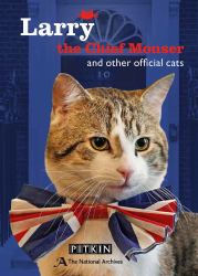 Larry, the Chief Mouser : And Other Official Cats