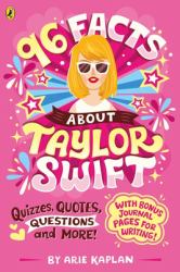 96 Facts about Taylor Swift : Quizzes, Quotes, Questions and More!