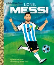 Lionel Messi : A Little Golden Book Biography