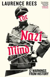 The Nazi Mind : Twelve Warnings from History