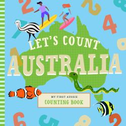 Let's Count Australia : My First Aussie Counting Book