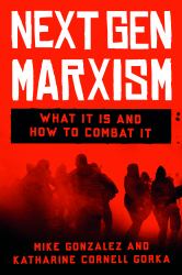 NextGen Marxism : What It Is and How to Combat It