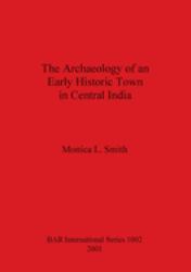 The Archaeology of an Early Historic Town in Central India