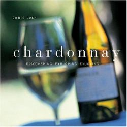 Chardonnay : Discovering Exploring Enjoying