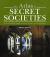 Secret Societies : The Truth Behind the Templars, Freemasons and Other Secretive Organisations