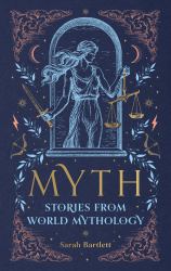 Myth : Stories from World Mythology