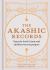 The Akashic Records : Open the Book of Your Soul and Discover Your Purpose