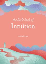 The Little Book of Intuition : SImple Practices for Working with Your Sixth Sense