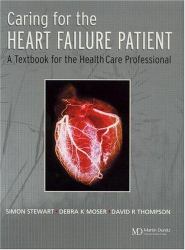 Caring for the Heart Failure Patient : A Textbook for the Healthcare Professional