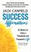 Success Affirmations : 52 Weeks for Living a Passionate and Purposeful Life