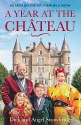 A Year at the Chateau : As Seen on the Hit Channel 4 Show