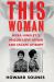 This Woman: Myra Hindley S Prison Love Affair and Escape Attempt