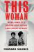 This Woman : Myra Hindley S Prison Love Affair and Escape Attempt