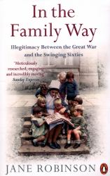 In the Family Way : Illegitimacy Between the Great War and the Swinging Sixties