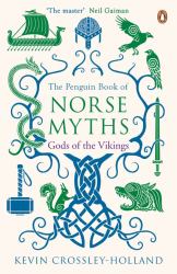 The Penguin Book of Norse Myths : Gods of the Vikings