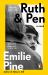 Ruth and Pen : The Brilliant Debut Novel from the Internationally Bestselling Author of Notes to Self