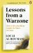 Lessons from a Warzone : How to Be a Resilient Leader in Times of Crisis