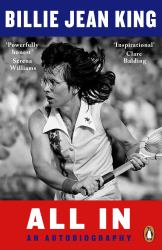 All In : The Autobiography of Billie Jean King