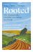 Rooted : Stories of Life, Land and a Farming Revolution