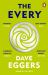 The Every : The Electrifying Follow up to Sunday Times Bestseller the Circle