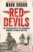 Red Devils : The Trailblazers of the Parachute Regiment in WW2: an Authorized History