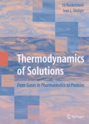 Thermodynamics of Solutions : From Gases to Pharmaceutics to Proteins