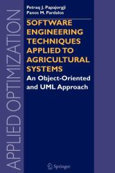 Software Engineering Techniques Applied to Agricultural Systems : An Object-Oriented and UML Approach