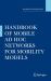 Handbook of Mobile Ad Hoc Networks for Mobility Models