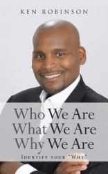 Who We Are What We Are Why We Are : Identify Your Why