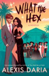 What the Hex : A Paranormal Rom-Com Novella