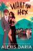 What the Hex : A Paranormal Rom-Com Novella