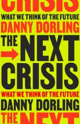 The Next Crisis : What We Think about the Future