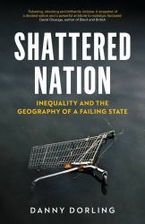 Shattered Nation : Inequality and the Geography of a Failing State