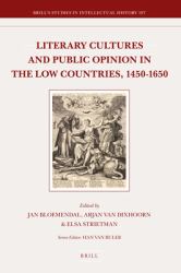 Literary Cultures and Public Opinion in the Low Countries, 1450-1650