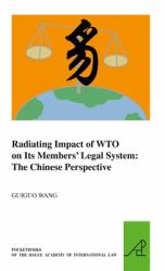 Radiating Impact of WTO on Its Members' Legal System: the Chinese Perspective : The Chinese Perspective