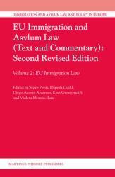 EU Immigration and Asylum Law (Text and Commentary): Second Revised Edition : Volume 2: EU Immigration Law