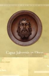 Caput Johannis in Disco : {Essay on a Man's Head}