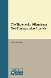 The Thatcherite Offensive : A Neo-Poulantzasian Analysis