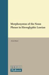 Morphosyntax of the Noun Phrase in Hieroglyphic Luwian