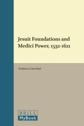 Jesuit Foundations and Medici Power, 1532-1621 