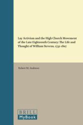 Lay Activism and the High Church Movement of the Late Eighteenth Century : The Life and Thought of William Stevens, 1732-1807