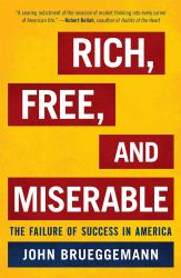 Rich, Free, and Miserable : The Failure of Success in America