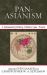 Pan-Asianism : A Documentary History, 1850-1920