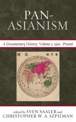 Pan-Asianism : A Documentary History, 1920-Present