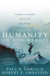 Humanity on a Tightrope : Thoughts on Empathy, Family, and Big Changes for a Viable Future